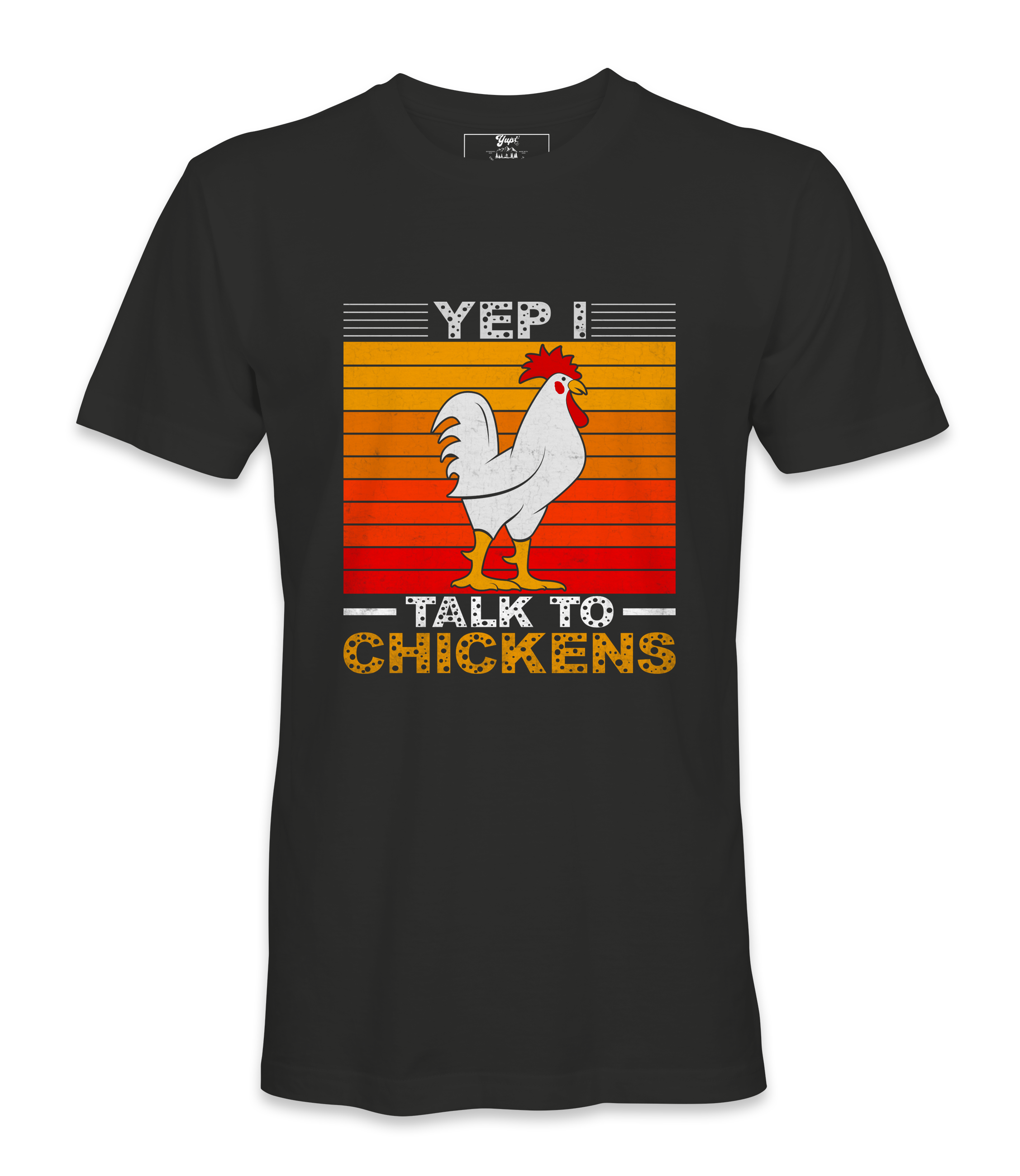 Yep! I Talk To Chicken - T-shirt