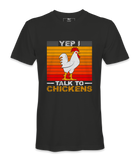 Yep! I Talk To Chicken - T-shirt