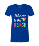 Take Me To The Beach - T-shirt