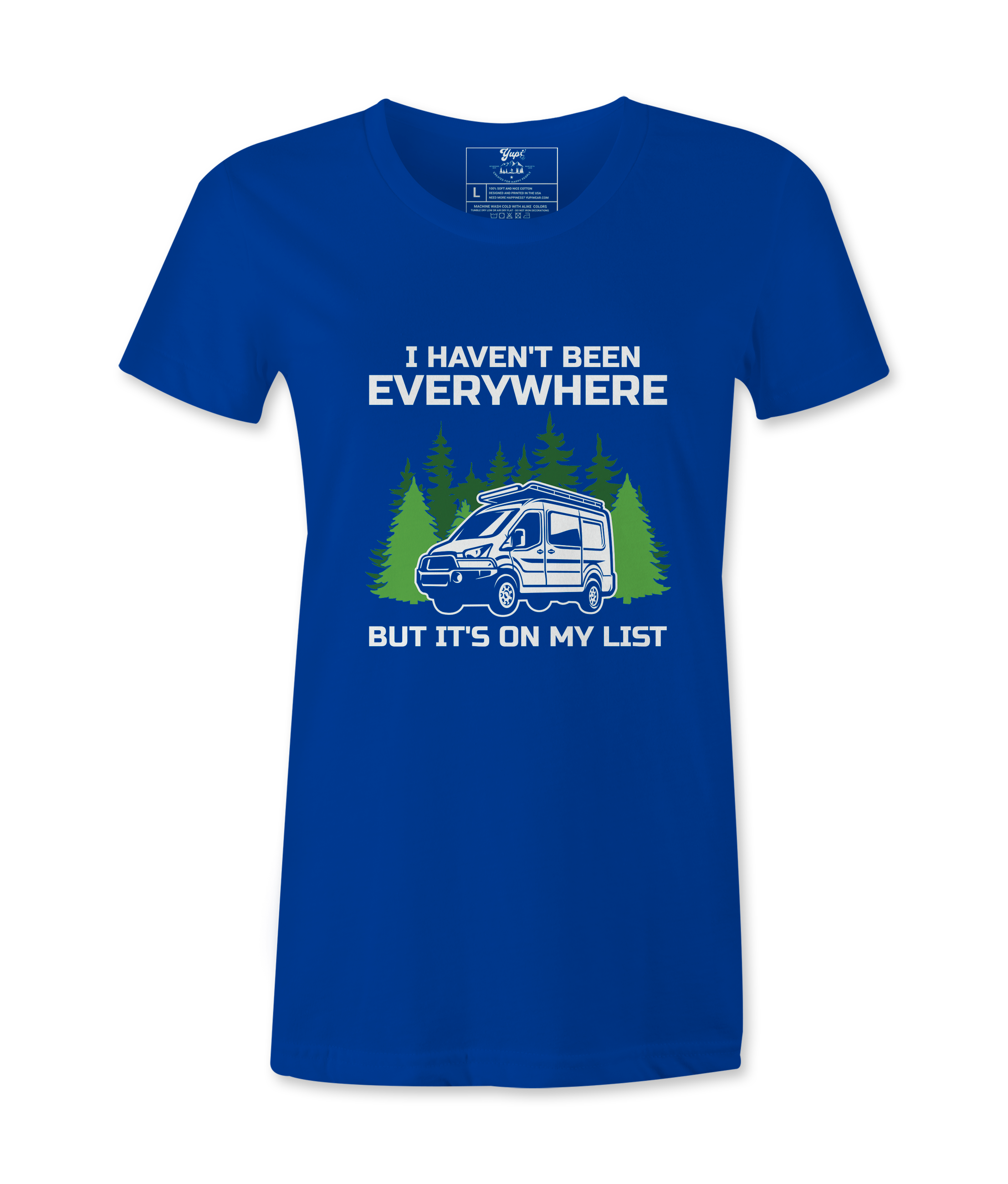 I Haven't Been Everywhere - T-shirt