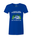 I Haven't Been Everywhere - T-shirt