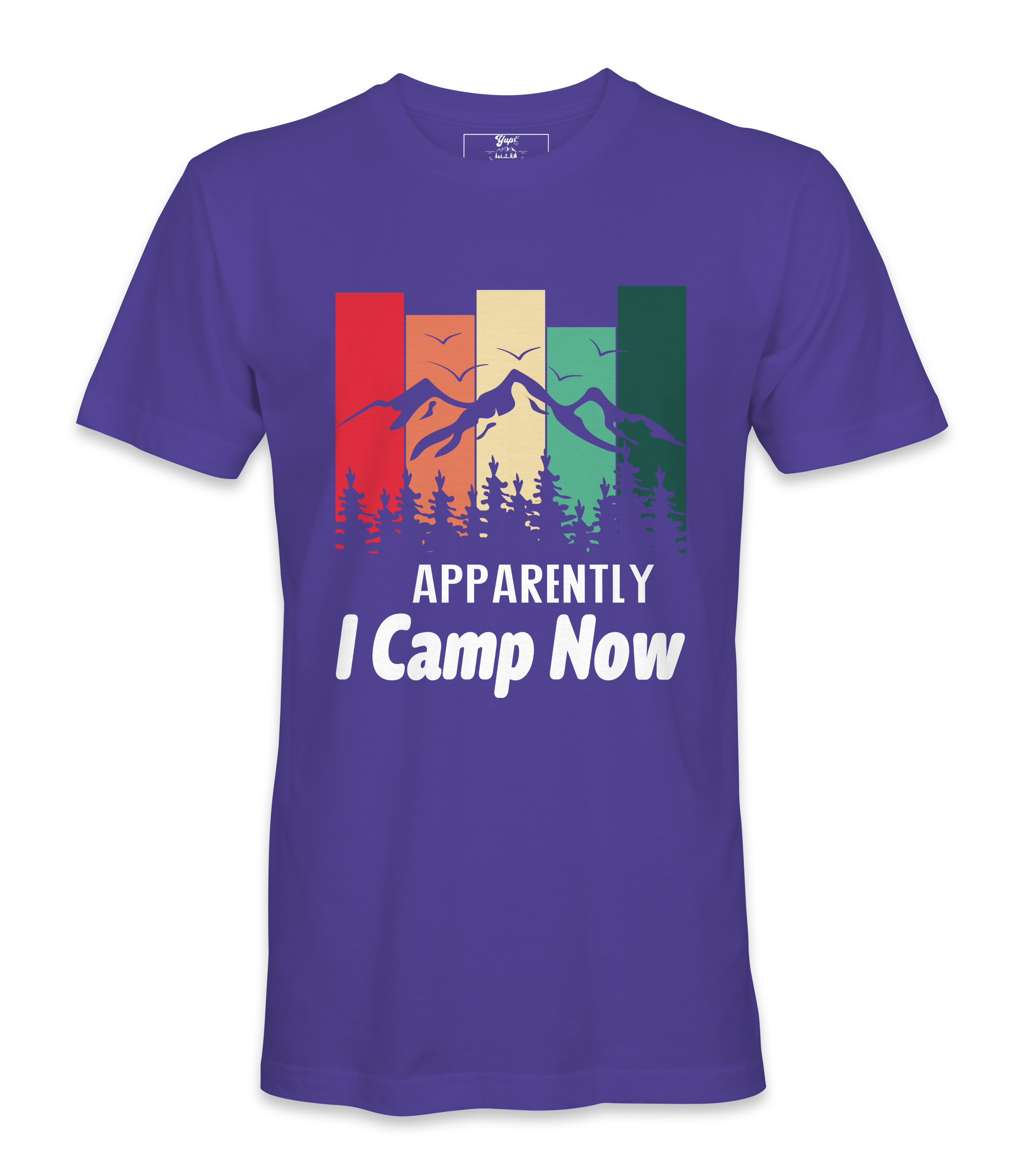 Apparently I Camp Now - T-shirt