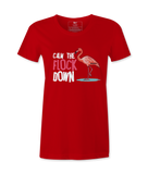 Calm The Flock Down - T-shirt