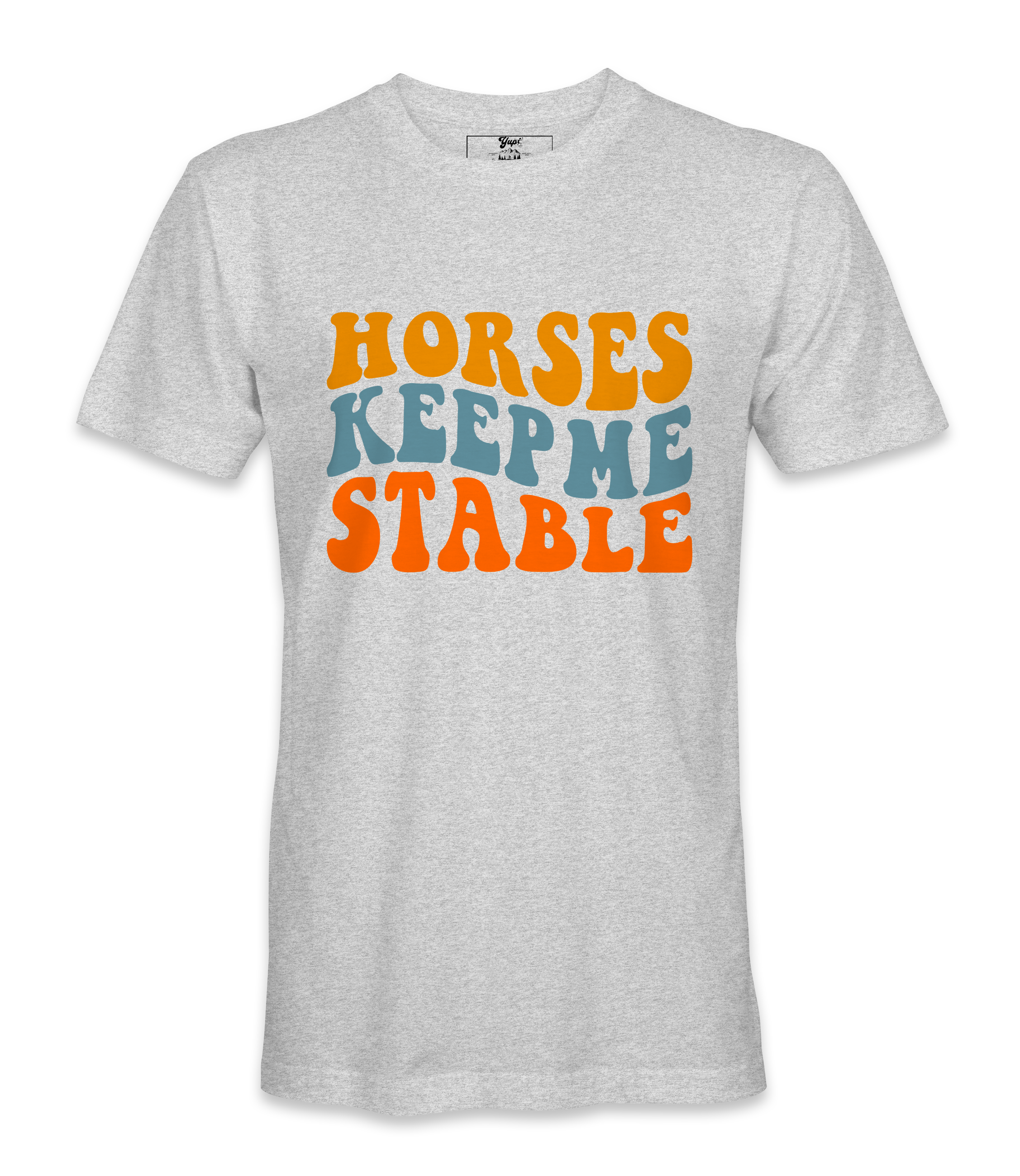 Horses Keep Me Stable - T-shirt