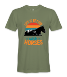 Life Is Better With Horses - T-shirt