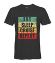 Eat Sleep Cruise Repeat  - T-shirt