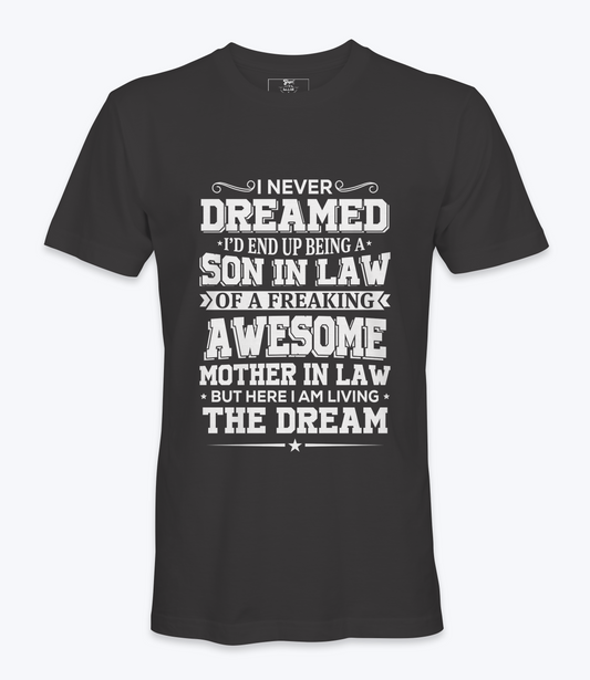 I Never Dreamed - T-shirt