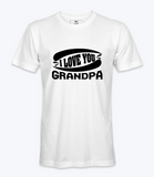 I Love You Grandpa - T-Shirt