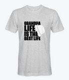 Grandpa Life is The Best.  - T-shirt