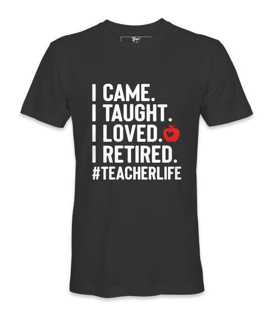 I Came, I Taught - T-shirt