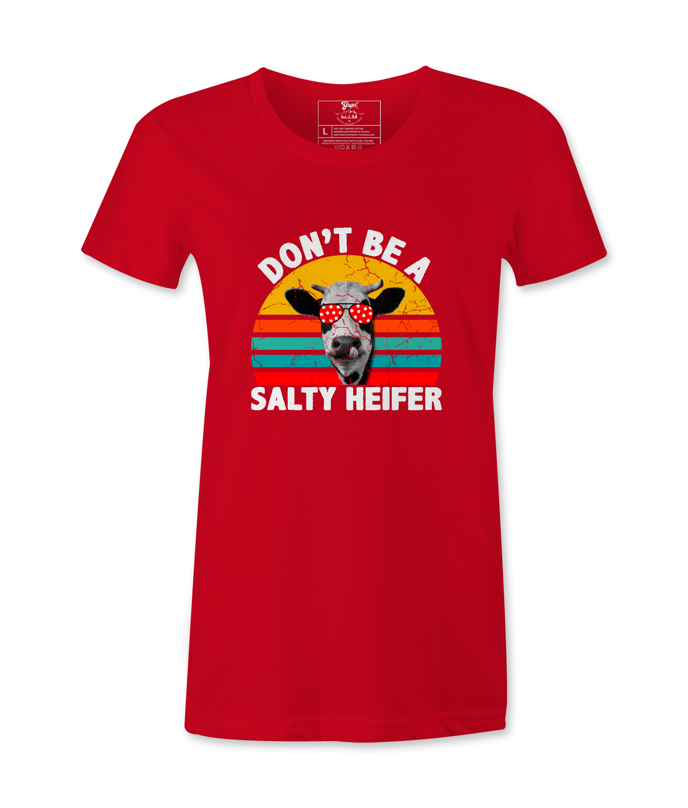 Don't Be A Salty Heifer - T-Shirt