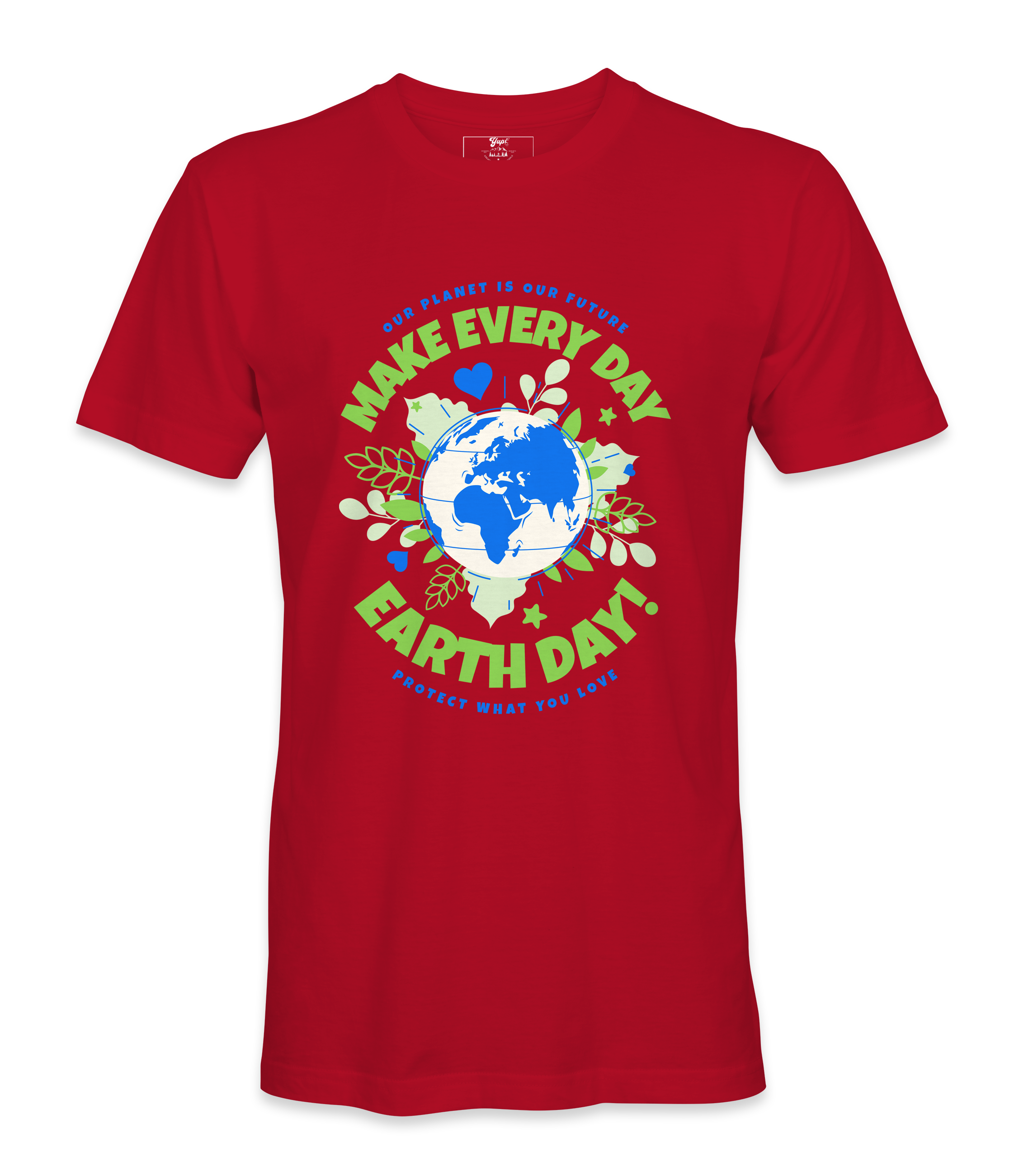 Make Every day Earth Day T-Shirt