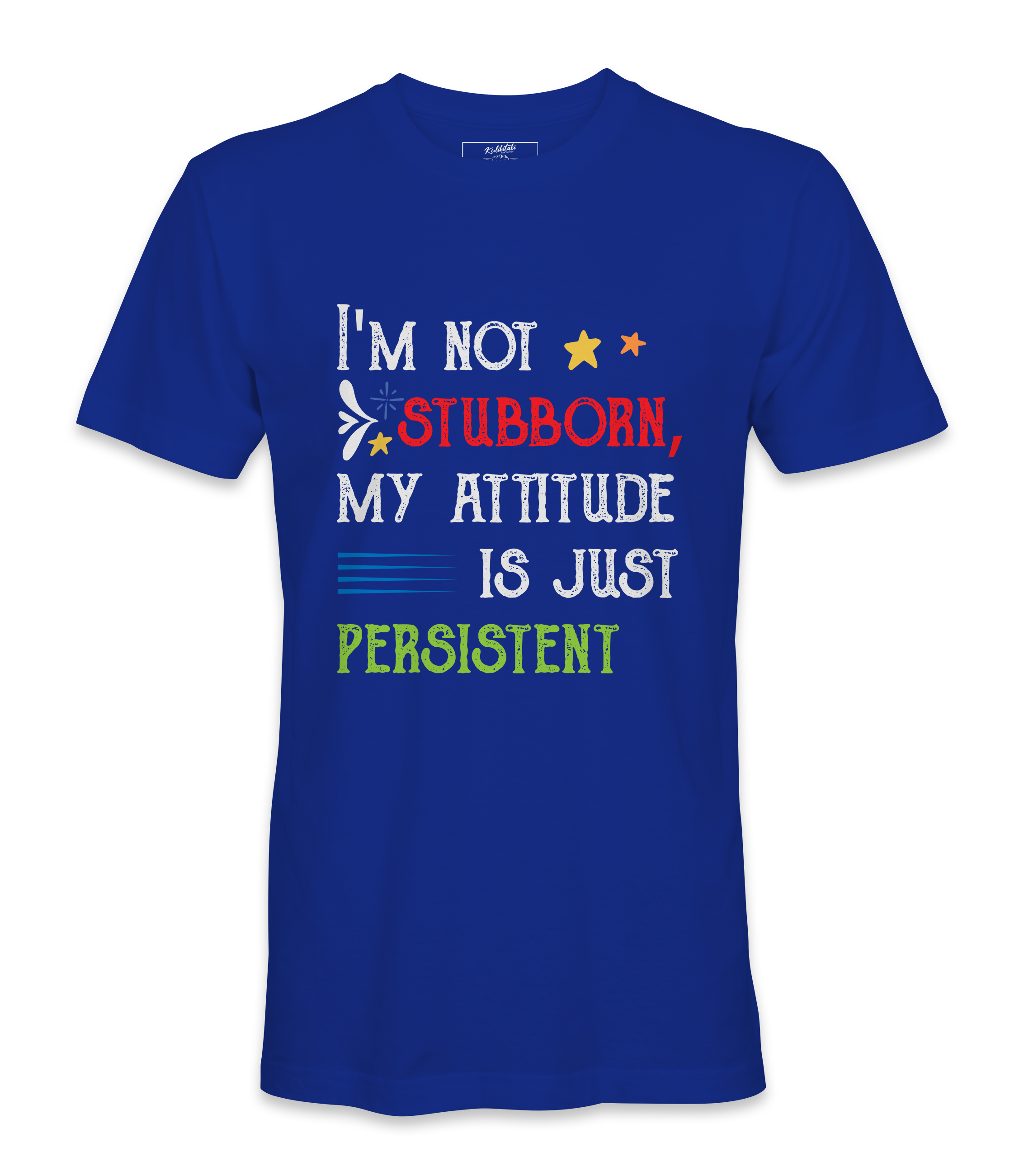 I'M Not Stubborn - T-shirt