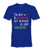 I'M Not Stubborn - T-shirt