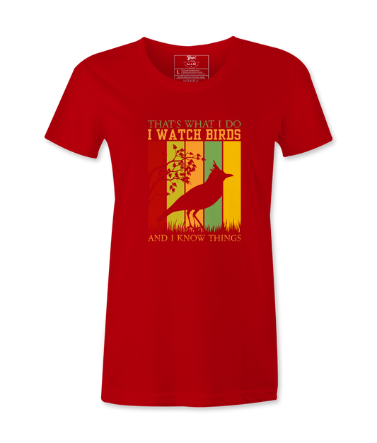 I Watch Birds And I Know Things - Female  T-shirt