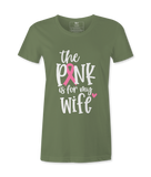 The Pink Is For My Wife- T-shirt