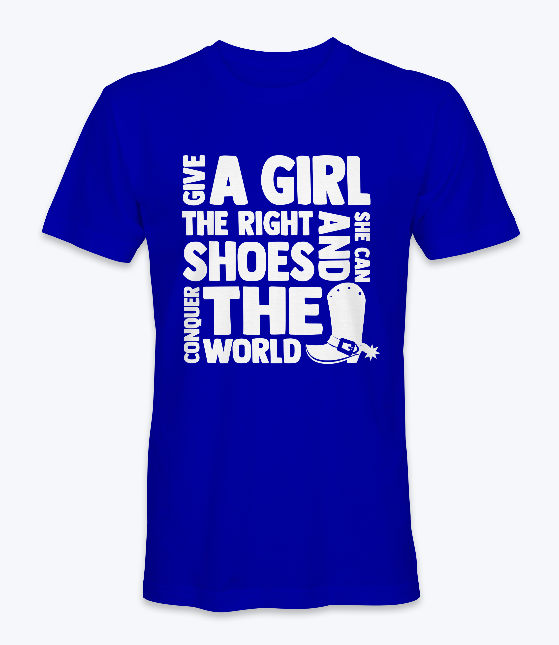 Give A Girl The Right Shoes And She Can Conquer The World T-Shirt