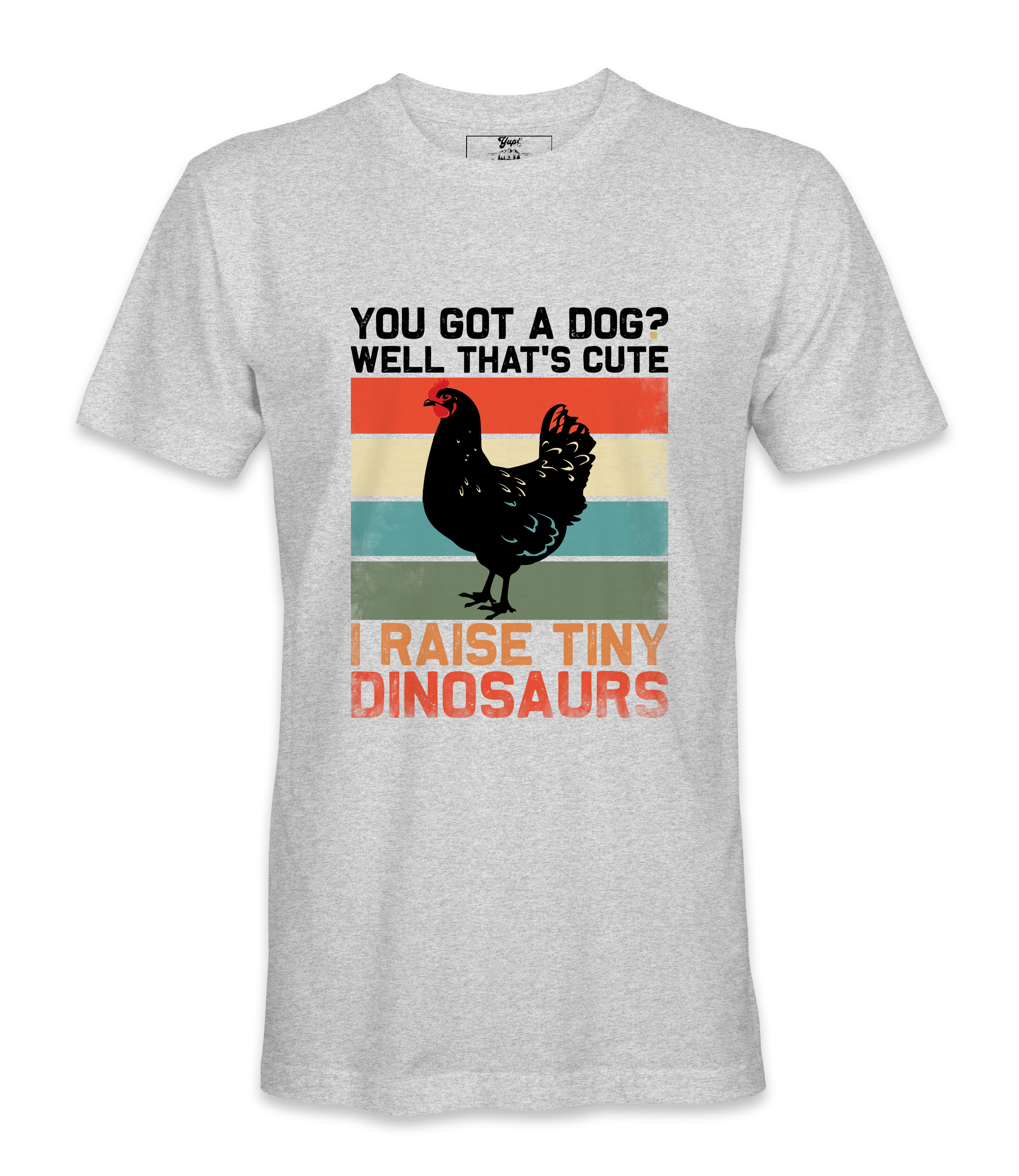 You Got A Dog? - T-shirt