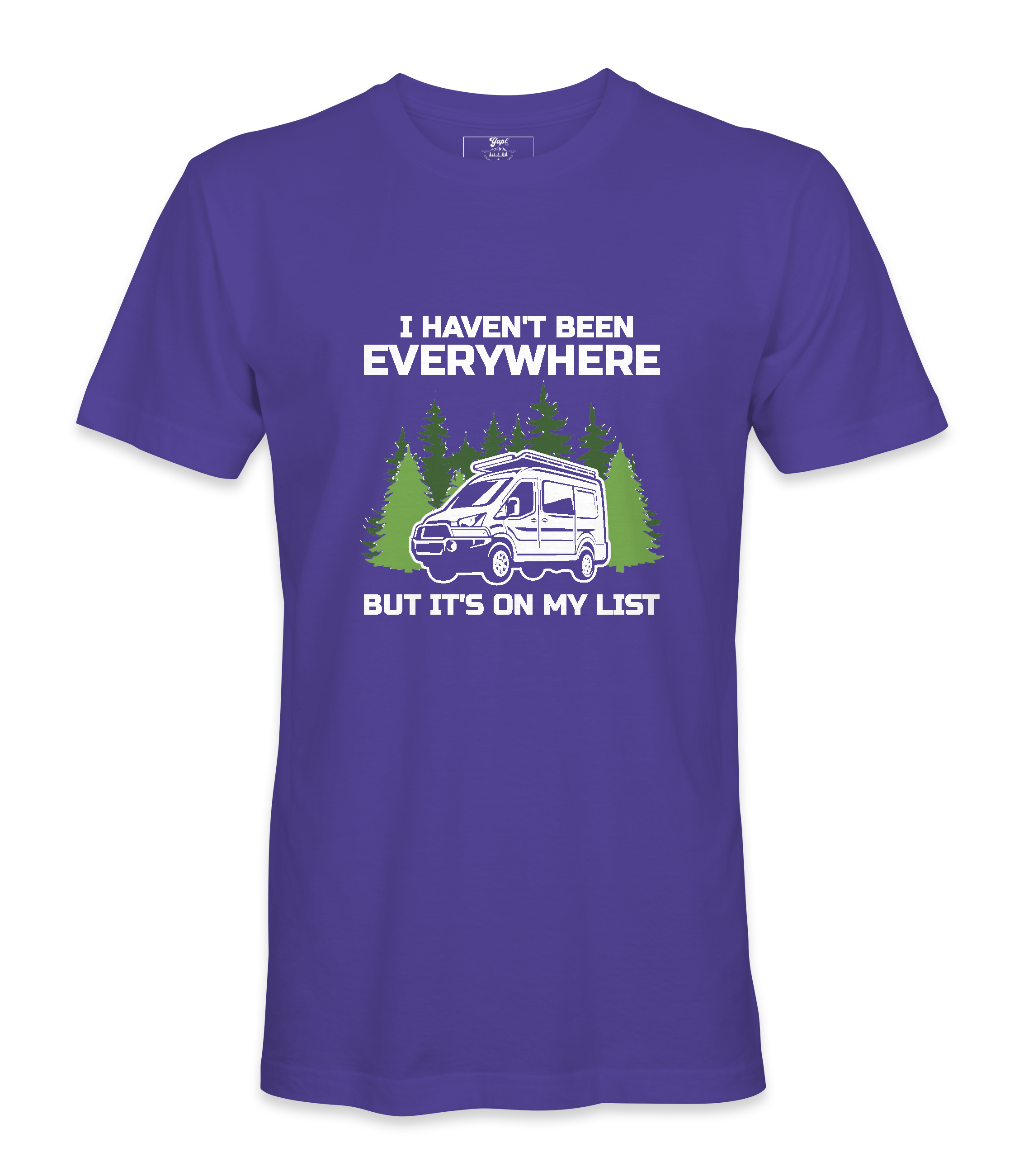 I Haven't Been Everywhere - T-shirt