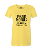 Pround Mother Of A Few Dumbass Kids -T-shirt