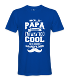 I'M Called Papa Because I'M Way Too Cool