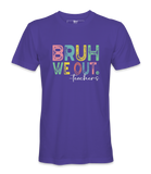 Bruh We Out - T-shirt