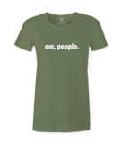 Ew, People. - T-shirt