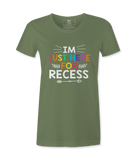 I'm Just Here For Recess - T-shirt