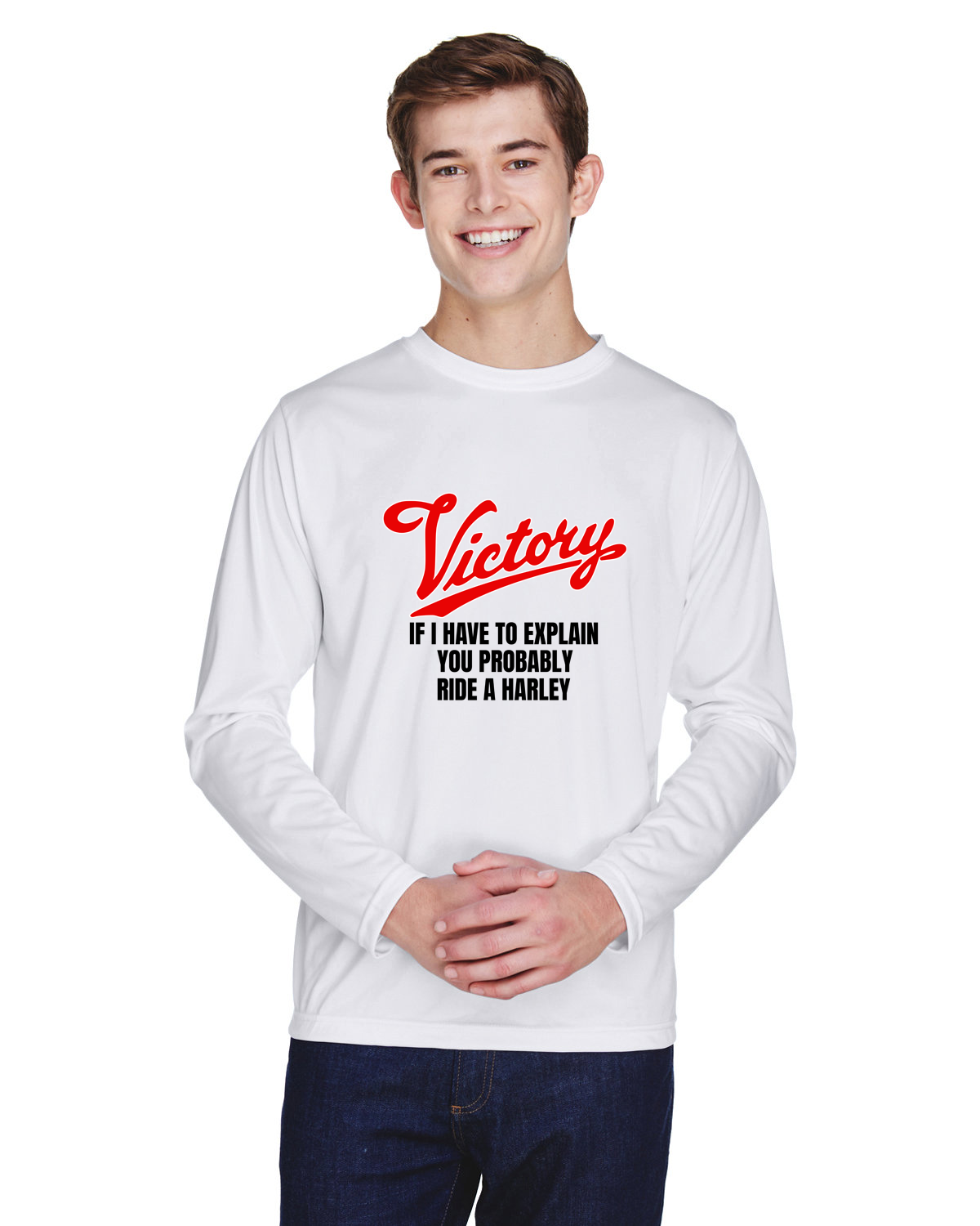 If I Have To Explain You Probably Ride A Harley  Performance Long Sleeve Shirt