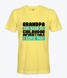 Grandpa You Made My Childhood..  - T-shirt