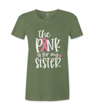 The Pink Is For My Sister - T-shirt