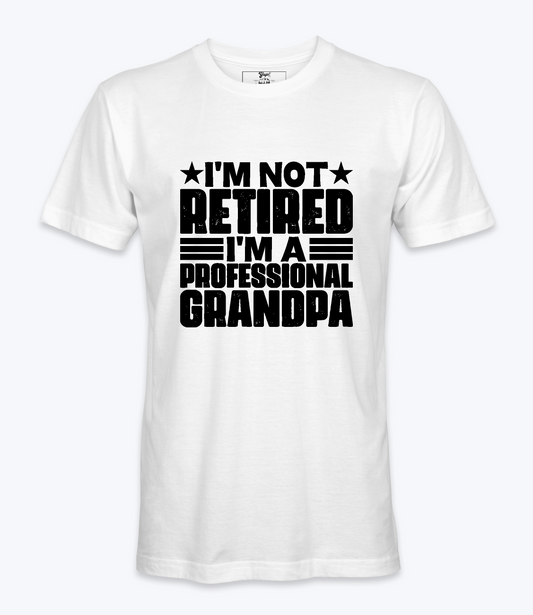 I'm Not Retired - T-shirt