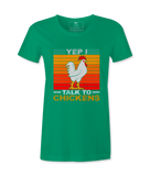 Yep! I Talk To Chicken - T-shirt