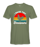 I Raised Tiny Dinasours - T-shirt