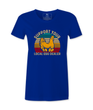 Support Your Local Egg Dealer - T-shirt