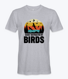 Easily Distracted By Birds  Tshirt