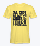 Give A Girl The Right Shoes And She Can Conquer The World T-Shirt