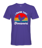 I Raised Tiny Dinasours - T-shirt