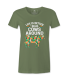 Life Is Better With Cows - T-Shirt