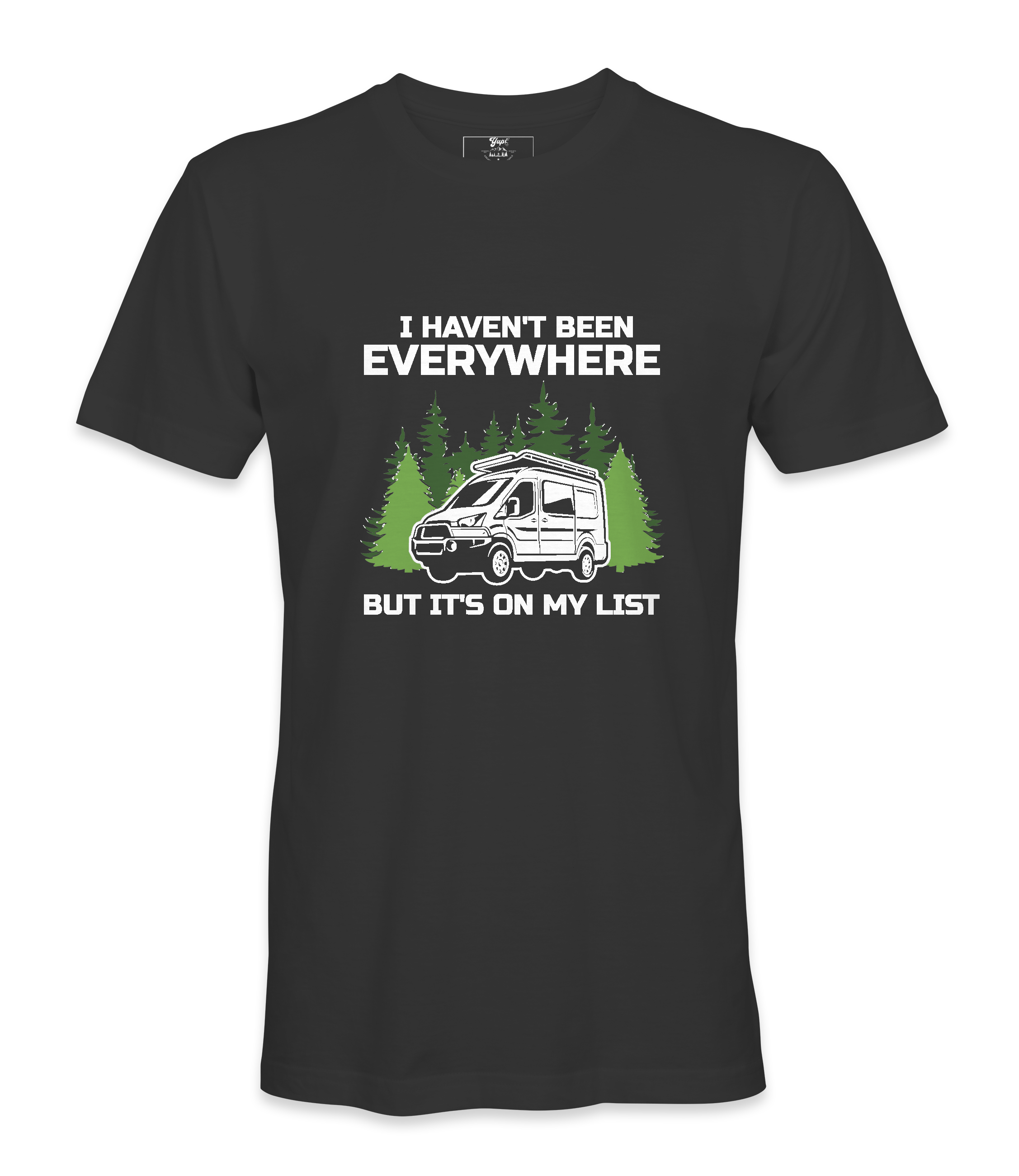 I Haven't Been Everywhere - T-shirt