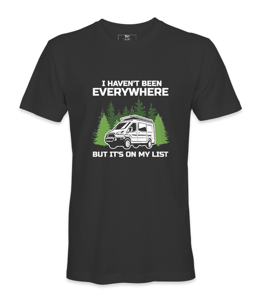 I Haven't Been Everywhere - T-shirt