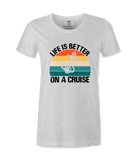 Life Is Better On A Cruise - T-shirt