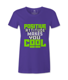 Positive Attitude Makes You Cool - T-shirt